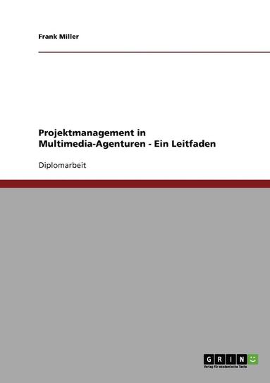 bokomslag Projektmanagement in Multimedia-Agenturen - Ein Leitfaden