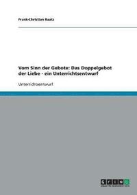 bokomslag Unterrichtseinheit: Vom Sinn der Gebote: Das Doppelgebot der Liebe