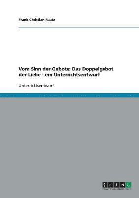 bokomslag Unterrichtseinheit: Vom Sinn der Gebote: Das Doppelgebot der Liebe