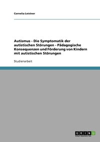 bokomslag Autismus. Die Symptomatik der autistischen Störungen