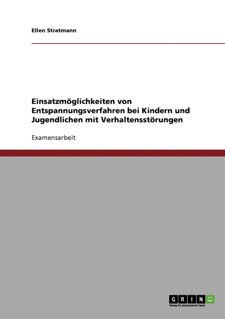 Einsatzmoeglichkeiten von Entspannungsverfahren bei Kindern und Jugendlichen mit Verhaltensstoerungen 1