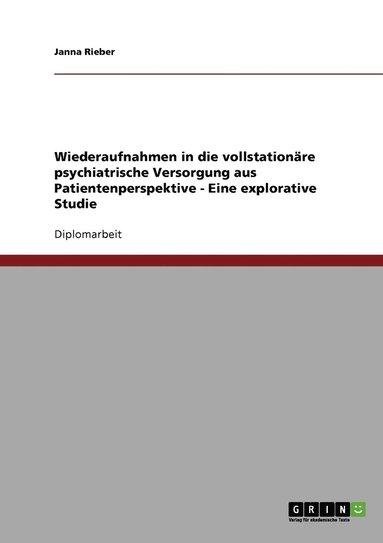 bokomslag Wiederaufnahmen in die vollstationäre psychiatrische Versorgung aus Patientenperspektive - Eine explorative Studie