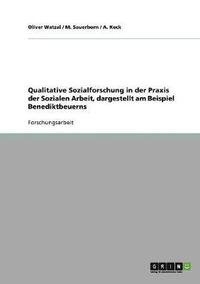 bokomslag Qualitative Sozialforschung in der Praxis der Sozialen Arbeit, dargestellt am Beispiel Benediktbeuerns