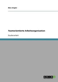 bokomslag Teamorientierte Arbeitsorganisation