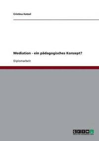 bokomslag Mediation - ein padagogisches Konzept?