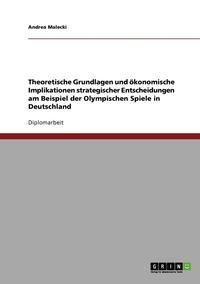 bokomslag Theoretische Grundlagen und oekonomische Implikationen strategischer Entscheidungen am Beispiel der Olympischen Spiele in Deutschland