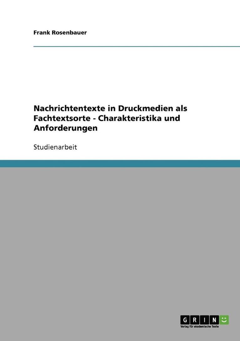 Nachrichtentexte in Druckmedien ALS Fachtextsorte - Charakteristika Und Anforderungen 1