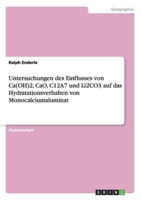 Untersuchungen des Einflusses von Ca(OH)2, CaO, C12A7 und Li2CO3 auf das Hydratationsverhalten von Monocalciumaluminat 1