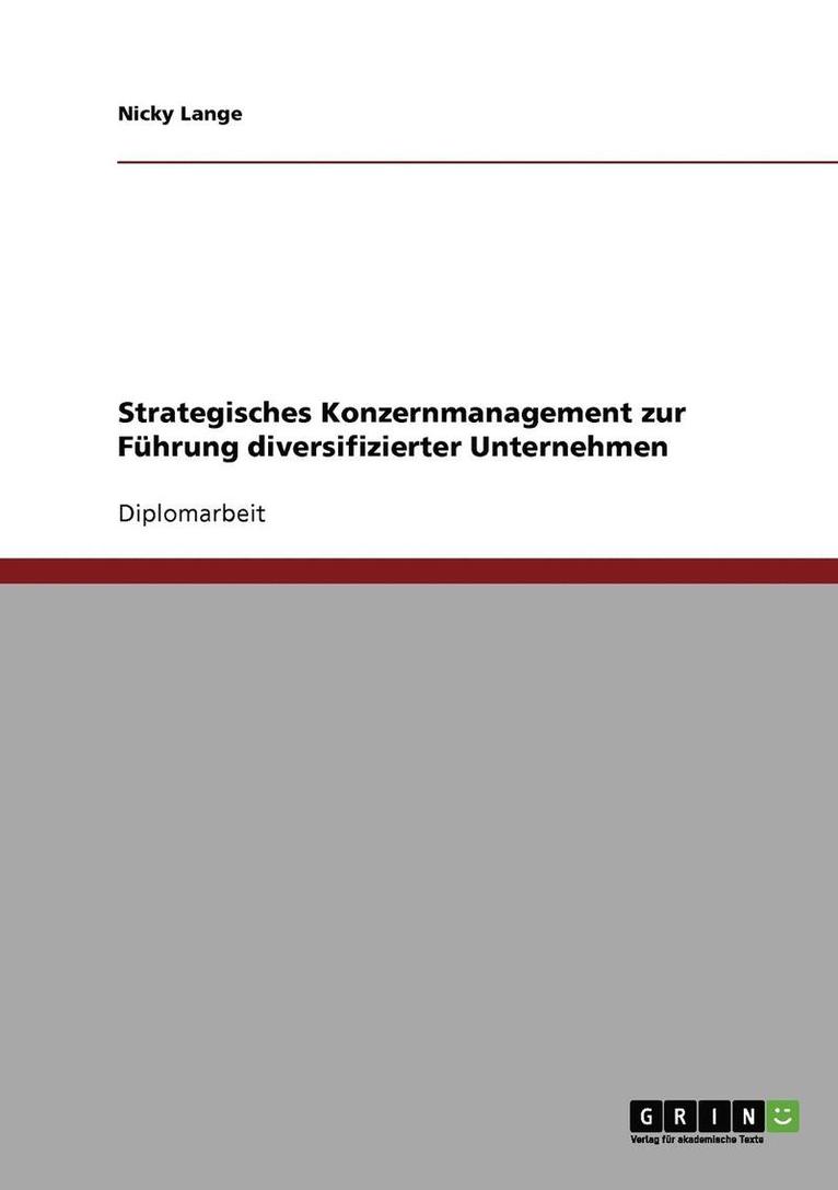 Strategisches Konzernmanagement Zur Fuhrung Diversifizierter Unternehmen 1