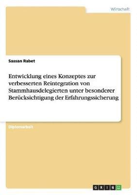 bokomslag Entwicklung eines Konzeptes zur verbesserten Reintegration von Stammhausdelegierten unter besonderer Bercksichtigung der Erfahrungssicherung