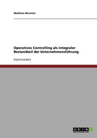 bokomslag Operatives Controlling ALS Integraler Bestandteil Der Unternehmensfuhrung