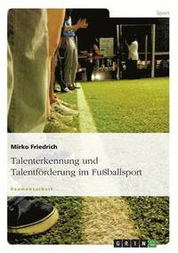 bokomslag Talenterkennung Und Talentforderung Im Fuballsport