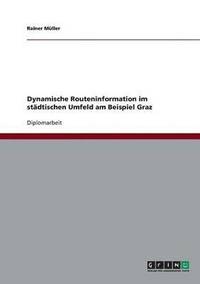 bokomslag Dynamische Routeninformation im städtischen Umfeld am Beispiel Graz