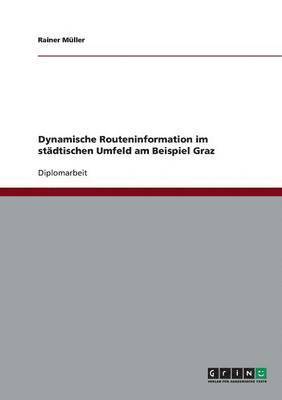 bokomslag Dynamische Routeninformation im städtischen Umfeld am Beispiel Graz