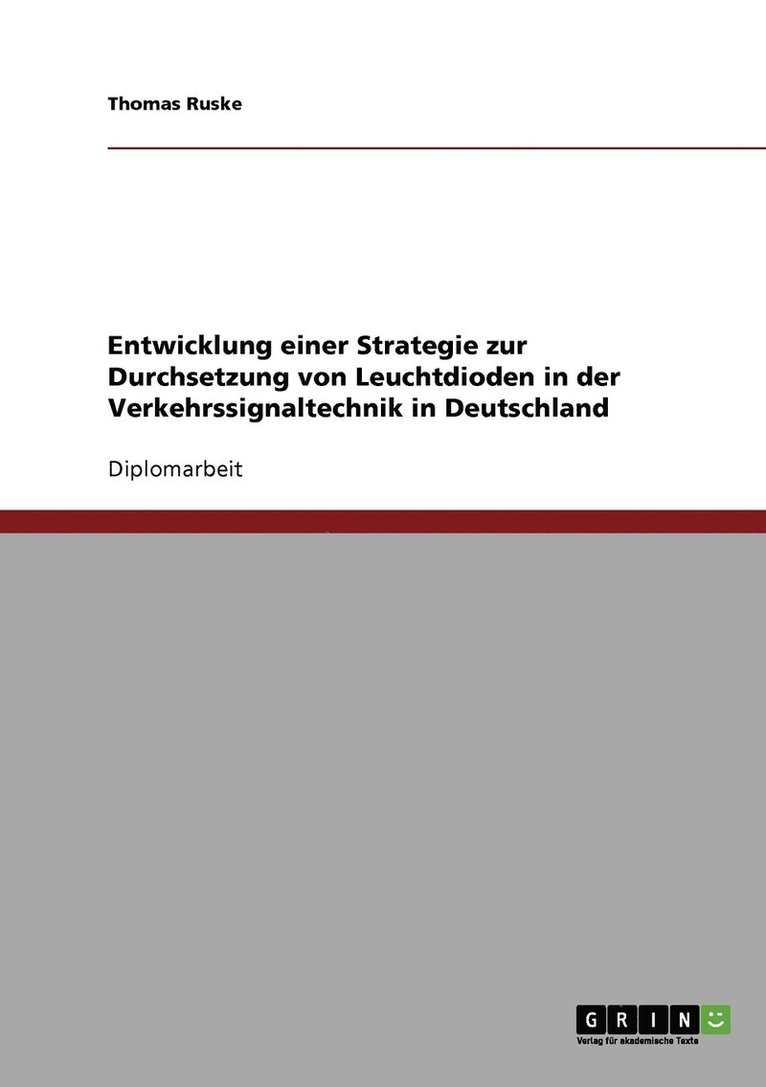 Entwicklung einer Strategie zur Durchsetzung von Leuchtdioden in der Verkehrssignaltechnik in Deutschland 1