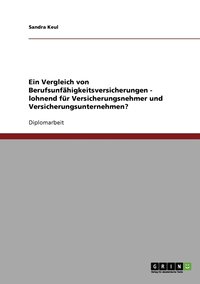 bokomslag Ein Vergleich von Berufsunfhigkeitsversicherungen - lohnend fr Versicherungsnehmer und Versicherungsunternehmen?