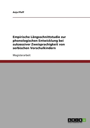 bokomslag Empirische Lngsschnittstudie zur phonologischen Entwicklung bei sukzessiver Zweisprachigkeit von serbischen Vorschulkindern