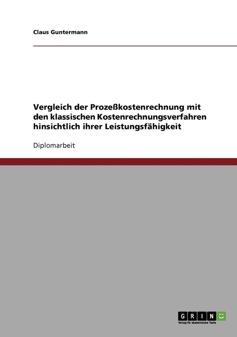 Claus Guntermann - Vergleich der Prozeßkostenrechnung mit den klassischen Kostenrechnungsverfahren hinsichtlich ihrer Leistungsfähigkeit, Häftad