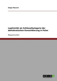 bokomslag Legitimitt als Schlsselkategorie der demokratischen Konsolidierung in Polen