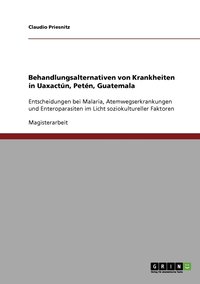 bokomslag Behandlungsalternativen von Krankheiten in Uaxactn, Petn, Guatemala