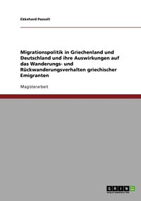 bokomslag Migrationspolitik in Griechenland und Deutschland und ihre Auswirkungen auf das Wanderungs- und Rückwanderungsverhalten griechischer Emigranten