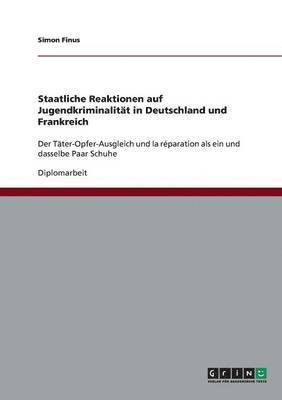 bokomslag Staatliche Reaktionen auf Jugendkriminalität in Deutschland und Frankreich