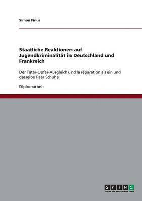 bokomslag Staatliche Reaktionen auf Jugendkriminalitt in Deutschland und Frankreich