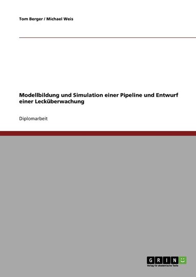 bokomslag Modellbildung und Simulation einer Pipeline und Entwurf einer Leckberwachung