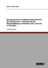 bokomslag Raumgeometrie im Mathematikunterricht der Grundschule. Entwicklung der Begriffsbildung von Kindern, 1.-4. Klasse