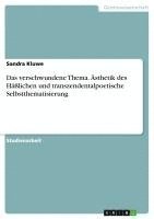 bokomslag Das Verschwundene Thema. Asthetik Des Halichen Und Transzendentalpoetische Selbstthematisierung