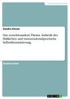 bokomslag Das Verschwundene Thema. Asthetik Des Halichen Und Transzendentalpoetische Selbstthematisierung