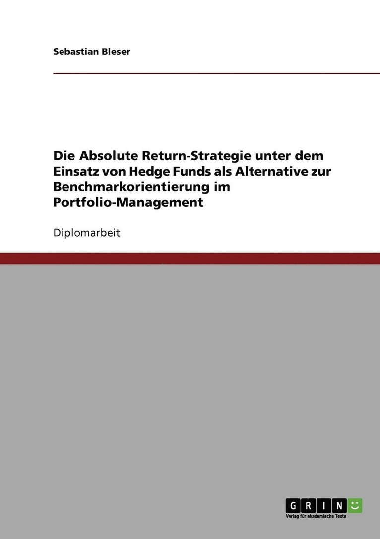 Die Absolute Return-Strategie unter dem Einsatz von Hedge Funds 1