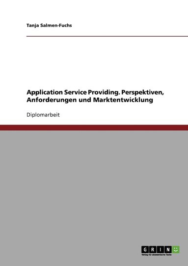bokomslag Application Service Providing. Perspektiven, Anforderungen und Marktentwicklung