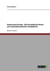 bokomslag Superstaat Europa - Die Europaische Union aus staatstheoretischer Perspektive