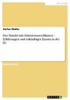 Der Handel Mit Emissionszertifikaten - Erfahrungen Und Zukunftiger Einsatz in Der Eu 1