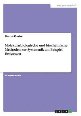 bokomslag Molekularbiologische und biochemische Methoden zur Systematik am Beispiel Ecdysozoa