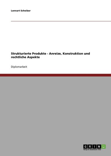 bokomslag Strukturierte Finanzprodukte: Anreize, Konstruktion und rechtliche Aspekte
