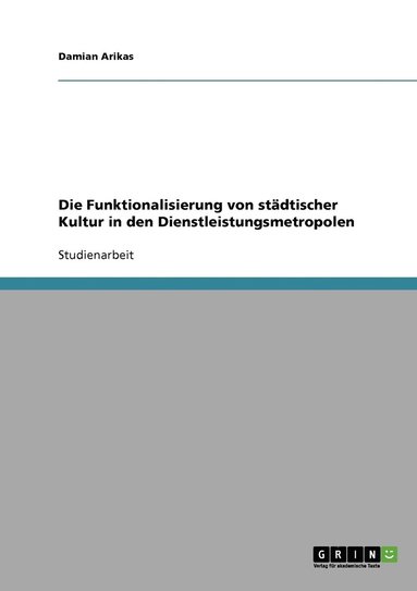 bokomslag Funktionalisierung von städtischer Kultur in den Dienstleistungsmetropolen