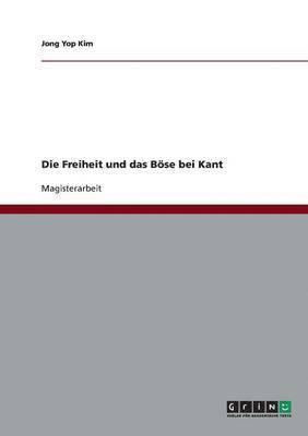 bokomslag Die Freiheit und das Boese bei Kant