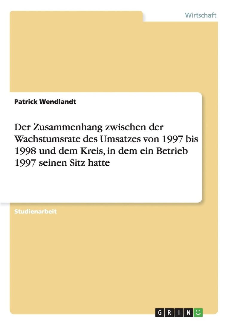 Der Zusammenhang zwischen der Wachstumsrate des Umsatzes von 1997 bis 1998 und dem Kreis, in dem ein Betrieb 1997 seinen Sitz hatte 1