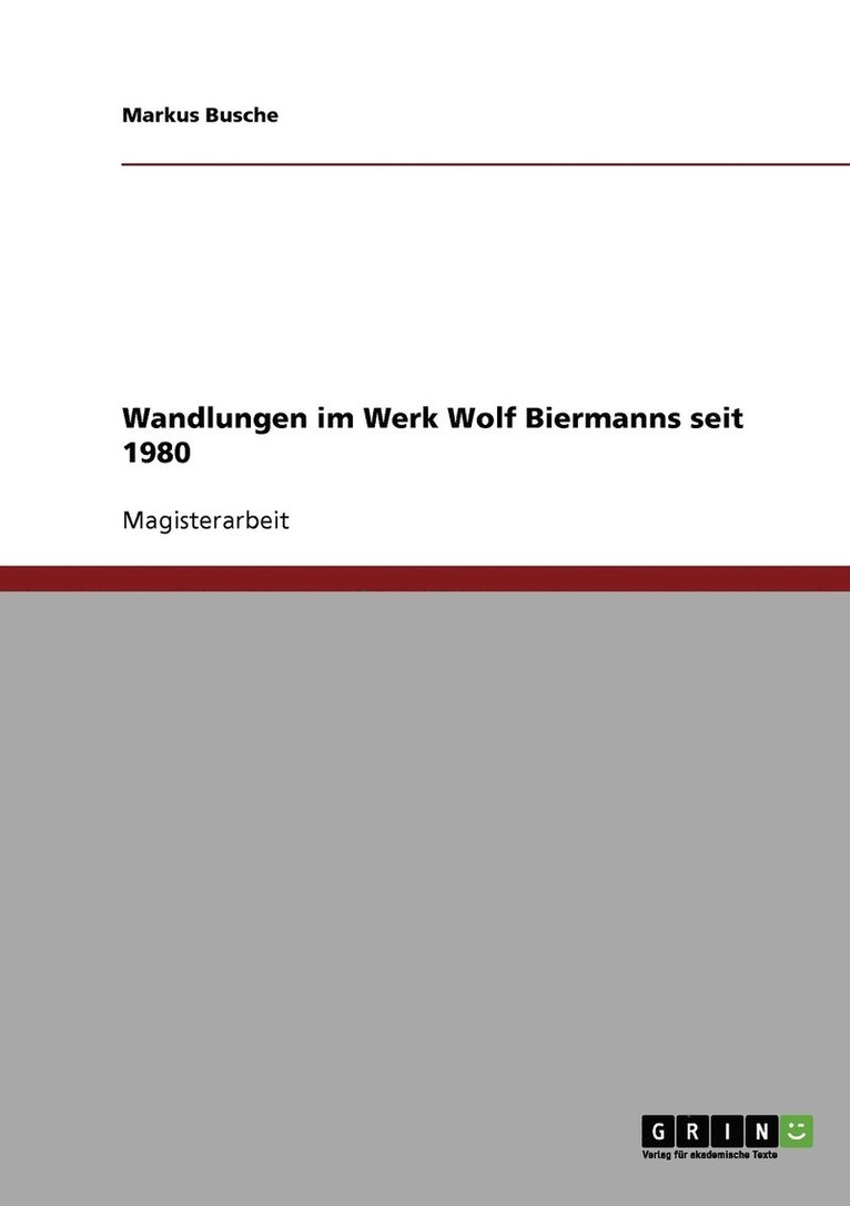 Wandlungen im Werk Wolf Biermanns seit 1980 1