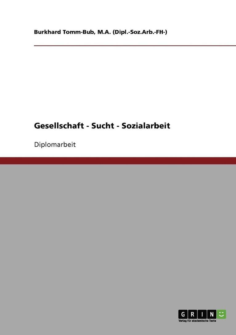 Gesellschaft - Sucht - Sozialarbeit