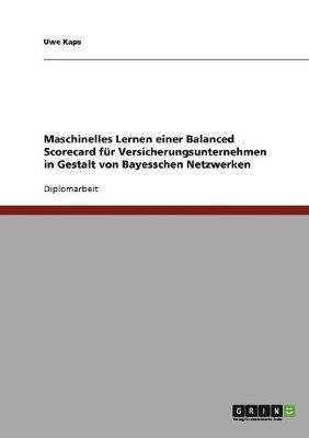 bokomslag Maschinelles Lernen einer Balanced Scorecard fr Versicherungsunternehmen in Gestalt von Bayesschen Netzwerken