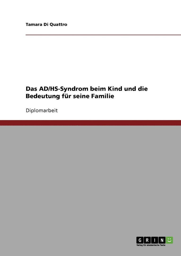 Das AD/HS-Syndrom beim Kind und die Bedeutung fr seine Familie 1