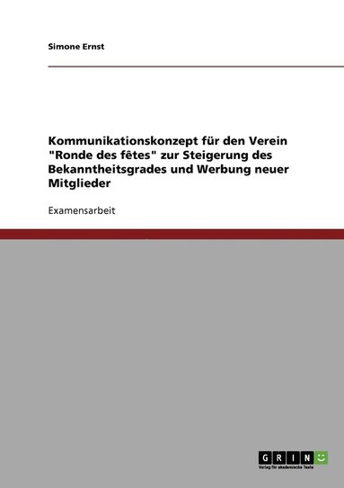 bokomslag Kommunikationskonzept fr den Verein &quot;Ronde des ftes&quot; zur Steigerung des Bekanntheitsgrades und Werbung neuer Mitglieder