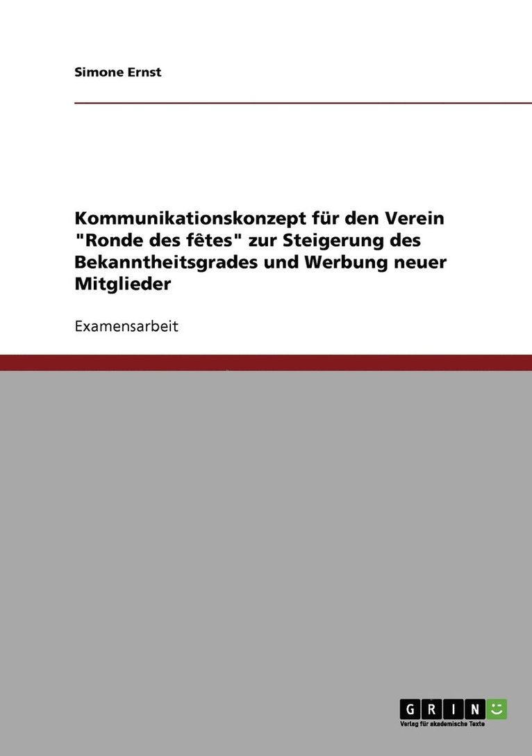 Kommunikationskonzept fur den Verein 'Ronde des fetes' zur Steigerung des Bekanntheitsgrades und Werbung neuer Mitglieder 1