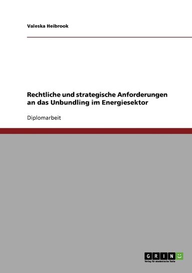 bokomslag Rechtliche und strategische Anforderungen an das Unbundling im Energiesektor