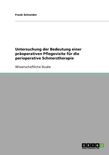 bokomslag Untersuchung der Bedeutung einer präoperativen Pflegevisite für die perioperative Schmerztherapie