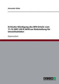 bokomslag Kritische Wurdigung des BFH-Urteils vom 11.12.2001 VIII R 34/99 zur Ruckstellung fur Umweltschaden