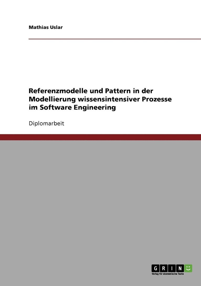 Referenzmodelle und Pattern in der Modellierung wissensintensiver Prozesse im Software Engineering 1
